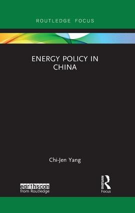 Energy Policy in China by Chi-Jen Yang, 9780367136116
