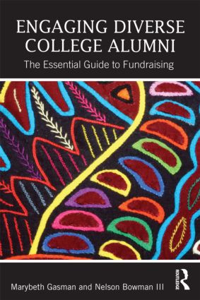 Engaging Diverse College Alumni (The Essential Guide to Fundraising) by Marybeth Gasman, Nelson Bowman III, 9780415892759