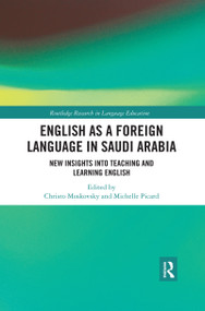 English as a Foreign Language in Saudi Arabia (New Insights into Teaching and Learning English) by Christo Moskovsky, Michelle Picard, 9780367484071