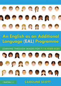 An English as an Additional Language (EAL) Programme (Learning Through Images for 7-14-Year-Olds) by Caroline Scott, 9781138501461