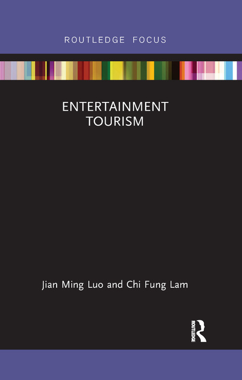 Entertainment Tourism by Jian Ming Luo, Chi Fung Lam, 9780367889173