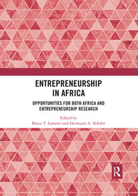 Entrepreneurship in Africa (Opportunities for both Africa and Entrepreneurship Research) by Bruce T. Lamont, Hermann A. Ndofor, 9780367530662