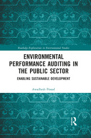 Environmental Performance Auditing in the Public Sector (Enabling Sustainable Development) by Awadhesh Prasad, 9780367856045