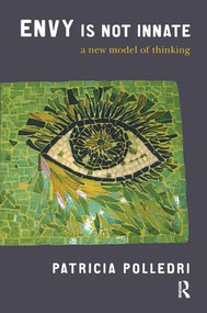 Envy is Not Innate (A New Model of Thinking) by Patricia Polledri, 9781780490021