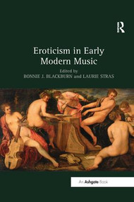 Eroticism in Early Modern Music by Bonnie Blackburn, Laurie Stras, 9780815365594