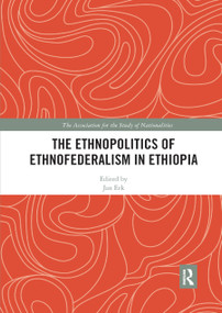 The Ethnopolitics of Ethnofederalism in Ethiopia by Jan Erk, 9780367892814