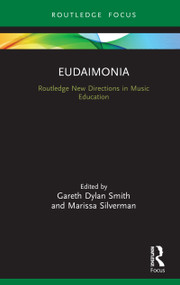 Eudaimonia (Perspectives for Music Learning) by Gareth Dylan Smith, Marissa Silverman, 9780367210298