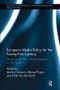 European Media Policy for the Twenty-First Century (Assessing the Past, Setting Agendas for the Future) by Seamus Simpson, Manuel Puppis, Hilde van den Bulck, 9781138598065