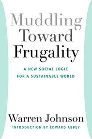 Muddling Toward Frugality by Warren Johnson, 9781935212164