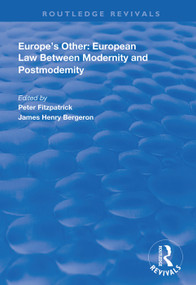 Europe's Other (European Law Between Modernity and Post Modernity) by Peter Fitzpatrick, James Henry Bergeron, 9780367001483