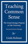Teaching Common Sense (The Grand Strategy Program at Yale University) by Linda Kulman, Henry Kissinger, 9781632260680