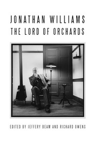Jonathan Williams: Lord of Orchards by Jeffery Beam, Richard Owens, 9781632260871