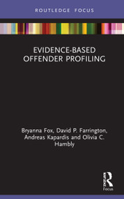 Evidence-Based Offender Profiling by Bryanna Fox, David Farrington, Andreas Kapardis, Olivia Hambly, 9780367350154