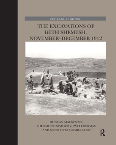The Excavations of Beth Shemesh, November-December 1912 by Duncan MacKenzie, Shlomo Bunimovitz, Zvi Lederman, Nicoletta Momigliano, 9780367877538