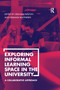 Exploring Informal Learning Space in the University (A Collaborative Approach) by Graham Walton, Graham Matthews, 9780367881832