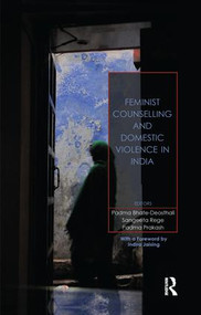 Feminist Counselling and Domestic Violence in India by Padma Bhate-Deosthali, Sangeeta Rege, Padma Prakash, 9781138660335