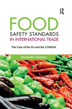 Food Safety Standards in International Trade (The Case of the EU and the COMESA) by Onsando Osiemo, 9781138616127