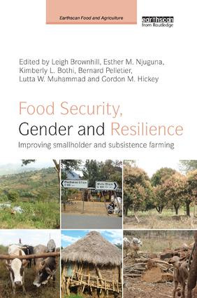 Food Security, Gender and Resilience (Improving Smallholder and Subsistence Farming) by Leigh Brownhill, Esther Njuguna, Kimberly L. Bothi, Bernard Pelletier, Lutta Muhammad, Gordon M. Hickey, 9781138588929