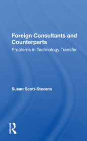 Foreign Consultants and Counterparts (Problems in Technology Transfer) by Susan Scott-Stevens, 9780367163730
