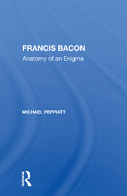 Francis Bacon (Anatomy Of An Enigma) - 9780367160401 by Michael Peppiatt, 9780367160401