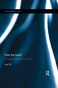 Free the Land (A Study on China's Land Trust) by Jian Pu, Suya Shao, Nan Du, Xiaoyu Yang, Nan Hua, 9780367522858