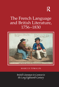 The French Language and British Literature, 1756-1830 by Marcus Tomalin, 9780367881092