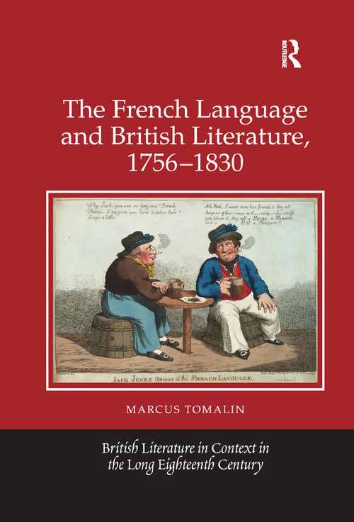 The French Language and British Literature, 1756-1830 by Marcus Tomalin, 9780367881092