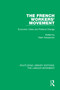 The French Workers' Movement (Economic Crisis and Political Change) by Mark Kesselman, 9781138325388