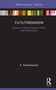 Futilitarianism (Essays on India's Economic Policy and Performance) by S. Subramanian, 9780367481650