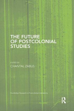 The Future of Postcolonial Studies by Chantal Zabus, 9781138547407