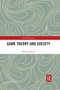 Game Theory and Society by Weiying Zhang, 9780367536794