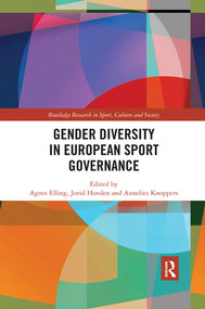 Gender Diversity in European Sport Governance by Agnes Elling, Jorid Hovden, Annelies Knoppers, 9780367499242