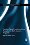 Gender, Speech, and Audience Reception in Early Modern England by Kathleen Smith, 9780367884123