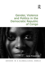 Gender, Violence and Politics in the Democratic Republic of Congo by Jane Freedman, 9780815377351