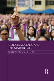 Gender, Violence and the State in Asia by Amy Barrow, Joy L. Chia, 9781138580718