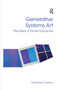 Generative Systems Art (The Work of Ernest Edmonds) by Francesca Franco, 9780367879693