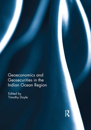 Geoeconomics and Geosecurities in the Indian Ocean Region by Timothy Doyle, 9780367028275