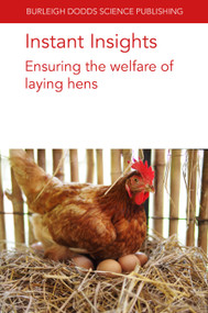 Instant Insights: Ensuring the welfare of laying hens by Dr Victoria Sandilands, Dr Dana L. M. Campbell, Sarah L. Lambton, Isabelle Ruhnke, Claire A. Weeks, Dr Dorothy McKeegan, Dr Christina Rufener, Dr Michael J. Toscano, Dr Heng-Wei Cheng, Dr Sha Jiang, 9781801466271