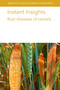 Instant Insights: Rust diseases of cereals by Dr Vanessa Bueno-Sancho, Dr Clare M. Lewis, Dr Diane G. O. Saunders, Dr Tianheng Ren, Dr Zhi Li, Dr Feiquan Tan, Dr Cheng Jiang, Dr Peigao Luo, R. F. Park, Z. A. Pretorius, M. Ayliffe, R. L. Bowden, L. A. Boyd, R. M. DePauw, Y. Jin, R. E. Knox, R. A. McIntosh, R. Prins, E. S. Lagudah, Chris Little, Dr A. Y. Bandara, R. Perumal, 9781801466332