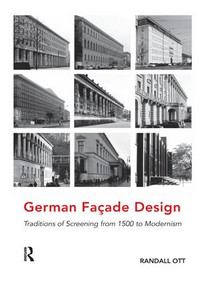 German Façade Design (Traditions of Screening from 1500 to Modernism) by Randall Ott, 9781138573420