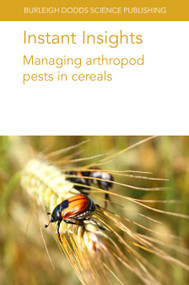 Instant Insights: Managing arthropod pests in cereals by Marion O. Harris, Kirk Anderson, M El-Bouhssini, Frank Peairs, Professor Gary L. Hein, Steven Xu, Dr Erin W. Hodgson, Dr Ashley N. Dean, Dr Anders Huseth, Prof. William D. Hutchison, Prof. Sanford D. Eigenbrode, Dr Subodh Adhikari, Dr Arash Rashed, 9781801466455