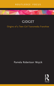 Gidget (Origins of a Teen Girl Transmedia Franchise) by Pamela Robertson Wojcik, 9781138737402
