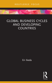 Global Business Cycles and Developing Countries by Eri Ikeda, 9780367338640