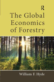 The Global Economics of Forestry by William F. Hyde, 9781138590977