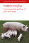 Instant Insights: Improving the welfare of gilts and sows by Dr S. Björkman, Dr C. Oliviero, Professor O. A. T. Peltoniemi, Prof. Paul H. Hemsworth, Dr Emma M. Baxter, Prof. Sandra Edwards, 9781801466394