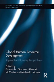 Global Human Resource Development (Regional and Country Perspectives) by Thomas Garavan, Alma McCarthy, Michael Morley, 9781138617148