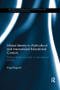 Global Identity in Multicultural and International Educational Contexts (Student identity formation in international schools) by Nigel Bagnall, 9780815356318