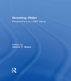 Growing Older (Perspectives on LGBT Aging) by James T. Sears, 9781560237891