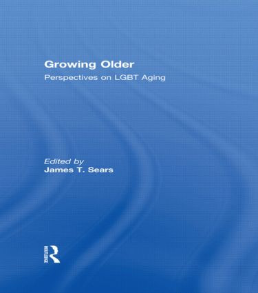 Growing Older (Perspectives on LGBT Aging) by James T. Sears, 9781560237891