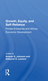 Growth, Equity, and Self-Reliance (Private Enterprise and African Economic Development) by Ampah G. Johnson, 9780367156701